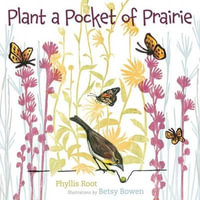 Plant a Pocket of Prairie - Phyllis Root