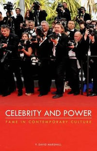 Celebrity and Power : Fame in Contemporary Culture - P. David Marshall