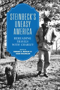 Steinbeck's Uneasy America : Rereading "Travels with Charley - Barbara A. Heavilin