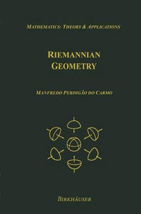 Riemannian Geometry : Theory & Applications - Manfredo P. Do Carmo