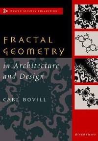 Fractal Geometry in Architecture and Design : Design Science Collection - Carl Bovill