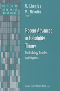 Recent Advances in Reliability Theory : Methodology, Practice and Inference : Methodology, Practice and Inference - N. Limnios