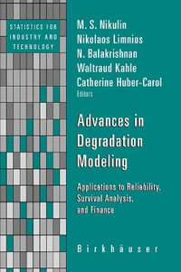 Advances in Degradation Modeling : Applications to Reliability, Survival Analysis, and Finance - M.S. Nikulin