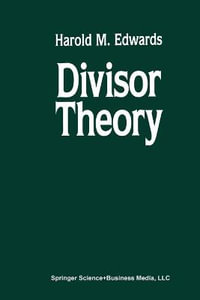 Divisor Theory : Modern Birkhauser Classics - Harold M. Edwards