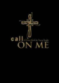 Call on Me : A Prayer Book for Young People - Jenifer Gamber