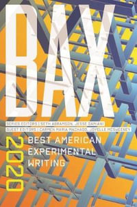 BAX 2020 : Best American Experimental Writing - Seth Abramson