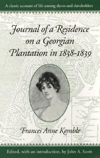 Journal of a Residence on a Georgian Plantation in 1838-1839 : Brown Thrasher Books - Frances A. Kemble