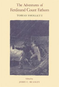 The Adventures of Ferdinand Count Fathom : Works of Tobias Smollett - Tobias George Smollett