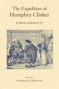 The Expedition of Humphry Clinker : Works of Tobias Smollett - Tobias Smollett