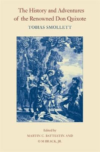 The History and Adventures of the Renowned Don Quixote : Works of Tobias Smollett - Miguel De Cervantes Saavedra