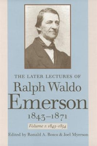 The Later Lectures of Ralph Waldo Emerson, 1843-1871 v. 1; 1843-1854 - Ralph Waldo Emerson