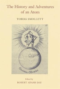 The History and Adventures of an Atom : The Works of Tobias Smollett Ser. - Tobias Smollett