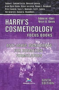 Anti-Aging Ingredients for Cosmetics Formulators : Harry's Cosmeticology Focus Books - Bruce W. Gesslein