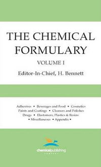 The Chemical Formulary, Volume 1 : Volume 1 - H. Bennett