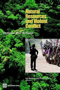 Natural Resources and Violent Conflict : Options and Actions - Paul Collier