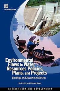 Environmental Flows in Water Resources Policies, Plans, and Projects : Findings and Recommendations - Rafik Fatehali Hirji