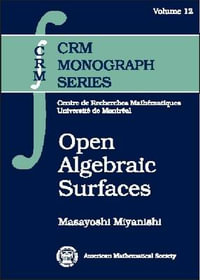 Open Algebraic Surfaces : Crm Monograph Series - Masayoshi Miyanishi