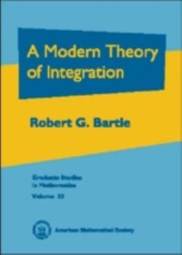 A Modern Theory of Integration : Graduate Studies in Mathematics - Robert G. Bartle