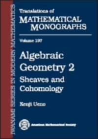 Algebraic Geometry 2 : Sheaves and Cohomology : Translations of Mathematical Monographs - Kenji Ueno