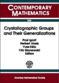 Crystallographic Groups and Their Generalizations : Contemporary Mathematics - Paul Igodt