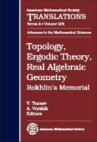 Topology, Ergodic Theory, and Real Algebraic Geometry : Rokhlin's Memorial : American Mathematical Society Translations Series 2 - V. G. Turaev