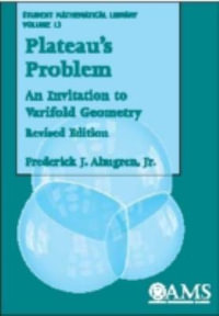 Plateau's Problem : An Invitation to Varifold Geometry : Student Mathematical Library, V. 13 - Frederick J. Almgren