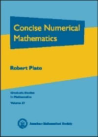 Concise Numerical Mathematics : Graduate Studies in Mathematics - Robert Plato