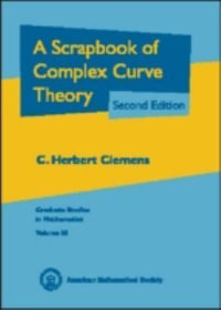 A Scrapbook of Complex Curve Theory : Graduate Studies in Mathematics - Herbert Clemens