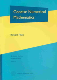 Concise Numerical Mathematics : Graduate Studies in Mathematics - Robert Plato