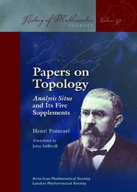 Papers on Topology : Analysis Situs and Its Five Supplements - Henri Poincare