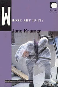 Whose Art Is It? : Public Planet Books - Jane Kramer