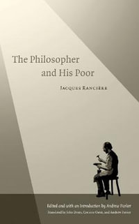 The Philosopher and His Poor - Jacques Ranciere