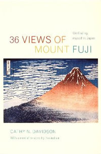 36 Views of Mount Fuji : On Finding Myself in Japan - Cathy N. Davidson