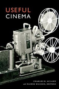 Useful Cinema - Charles R. Acland