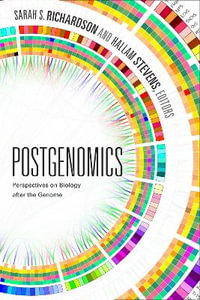 Postgenomics : Perspectives on Biology after the Genome - Sarah S. Richardson