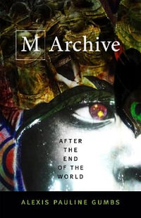 M Archive : After the End of the World - Alexis Pauline Gumbs