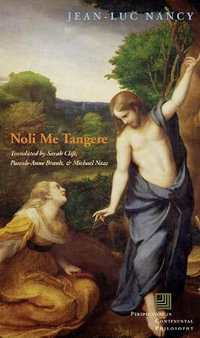 Noli me tangere : On the Raising of the Body - Jean-Luc Nancy