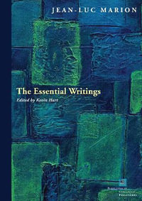 The Essential Writings : Perspectives in Continental Philosophy - Jean-Luc Marion