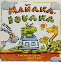 Manana, Iguana - Ann Whitford Paul