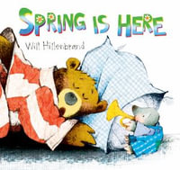 Spring Is Here : A Bear and Mole Story - Will Hillenbrand