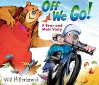 Off We Go! : A Bear and Mole Story - Will Hillenbrand