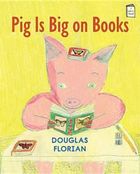 Pig Is Big on Books : I Like to Read - Douglas Florian