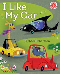 I Like My Car : I Like to Read - Michael Robertson