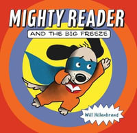 Mighty Reader and the Big Freeze - Will Hillenbrand