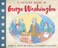 A Picture Book of George Washington : Picture Book Biography - DAVID A. ADLER