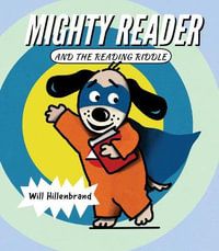 Mighty Reader and the Reading Riddle - Will Hillenbrand