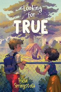 Looking for True - Tricia Springstubb