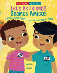 Let's Be Friends / Seamos Amigos : In English and Spanish / En ingles y espanol - René Colato Laínez