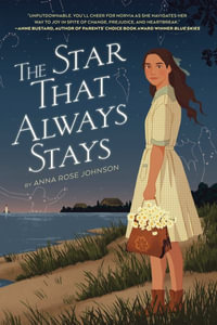 The Star That Always Stays - Anna Rose Johnson