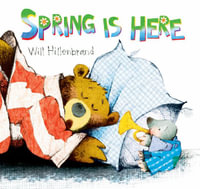 Spring Is Here : A Bear and Mole Story - Will Hillenbrand